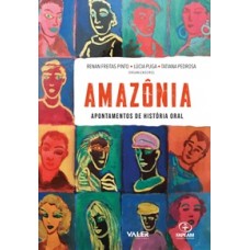 AMAZÔNIA - APONTAMENTOS DE HISTÓRIA ORAL